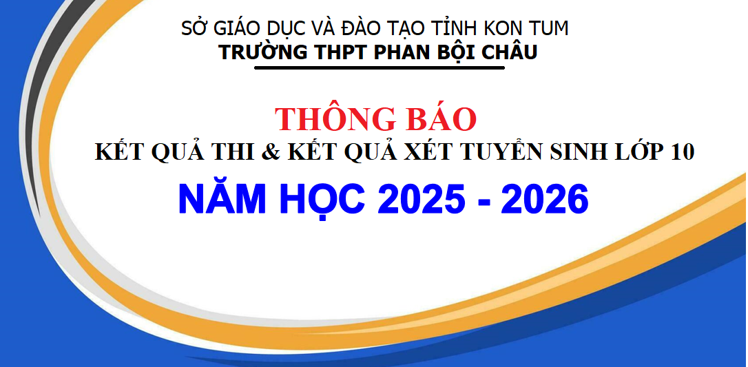 Thông báo Kết quả thi và kết quả xét tuyển sinh lớp 10 tỉnh Kon Tum, năm học 2025-2026
